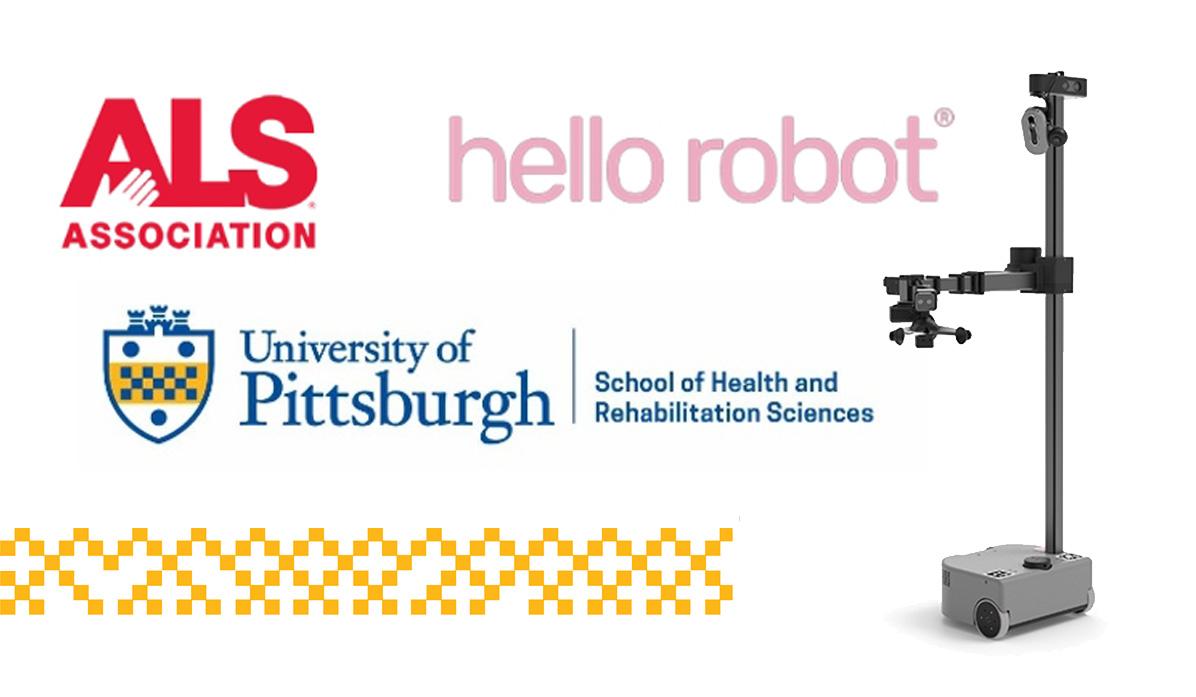 Logos for ALS Association, Hello Robot, and the University of Pittsburgh School of Health and Rehab Sciences.   Stretch has a square base with wheels, a long thin pole with cameras mounted at the apex, and a complex manipulator arm reaching out midway.